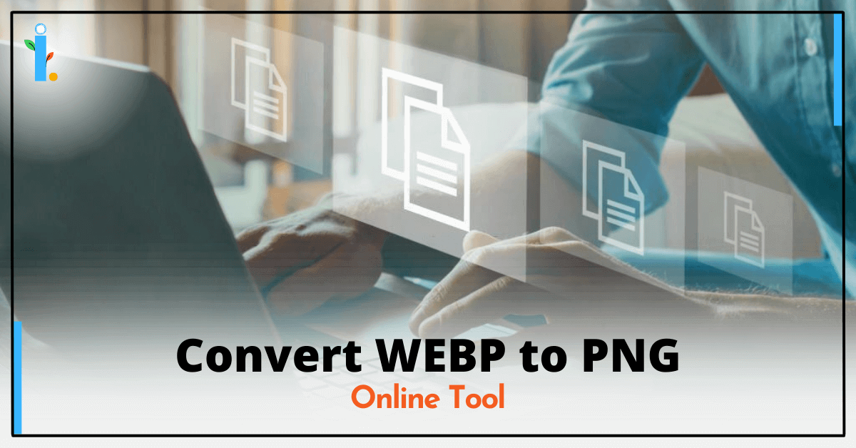 Convert WEBP to PNG, Paid and Free Online Tools , iCONIFERz
