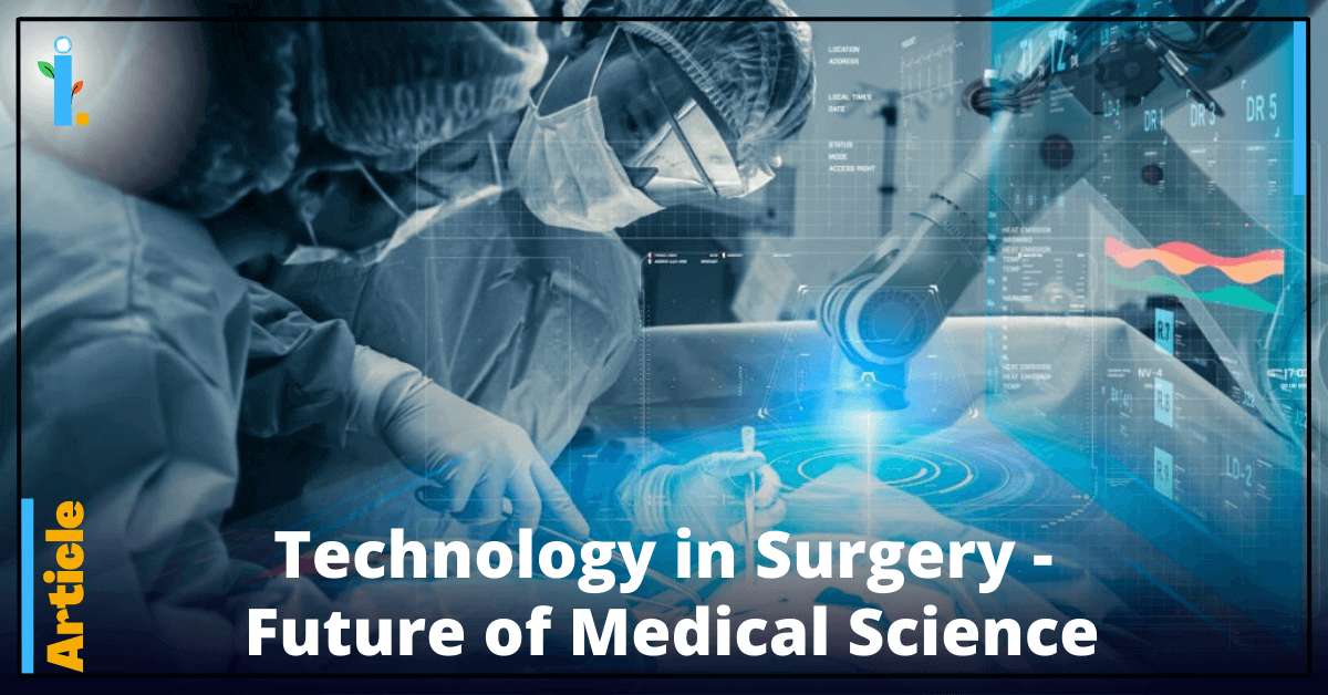 Technology in Surgery – Future of Medical Science, iCONIFERz, Technology Articles