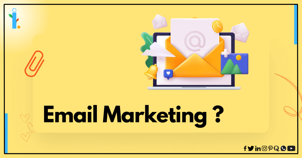 What is the Email Marketing - Benefits of Email Marketing, iCONIFERz, business growth articles